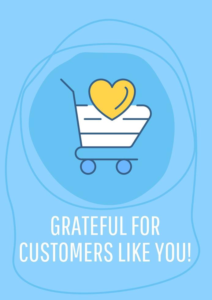 Grateful for customer like you greeting card with color icon element. Postcard vector design. Decorative flyer with creative illustration. Notecard with congratulatory message on blue