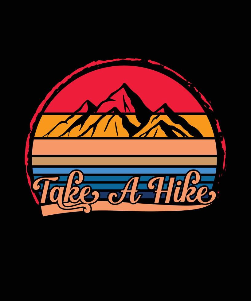 Take A Hike. Hiking Tee Shirt Design vector