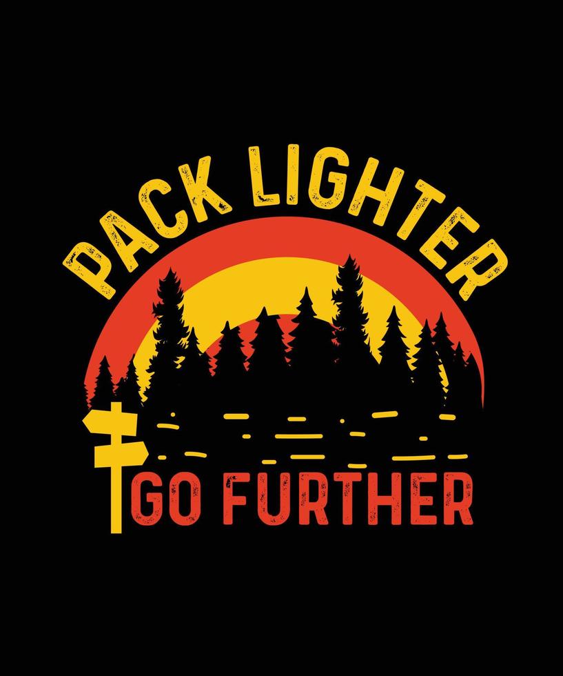 Pack Lighter Go Further Hiking Tee Shirt Design vector