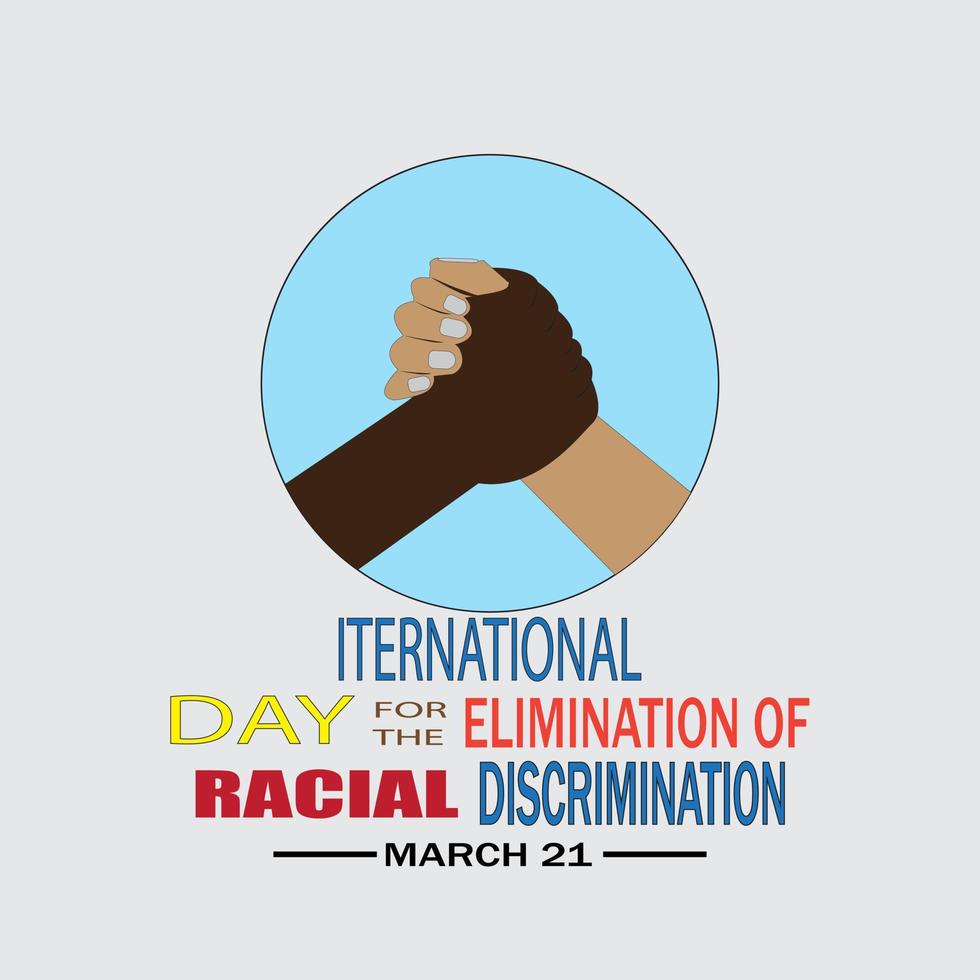 The International Day for the Elimination of Racial Discrimination is observed every 21 March. Vector illustration. holding hands