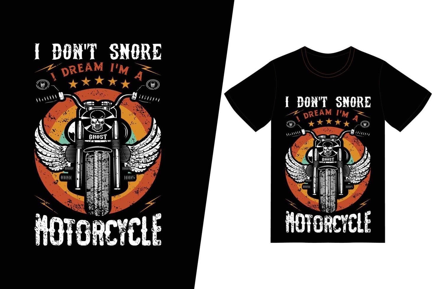I Don't Snore I Dream I'm A Motorcycle T-Shirt I Don't Snore I Dream I'm A Motorcycle T-Shirt