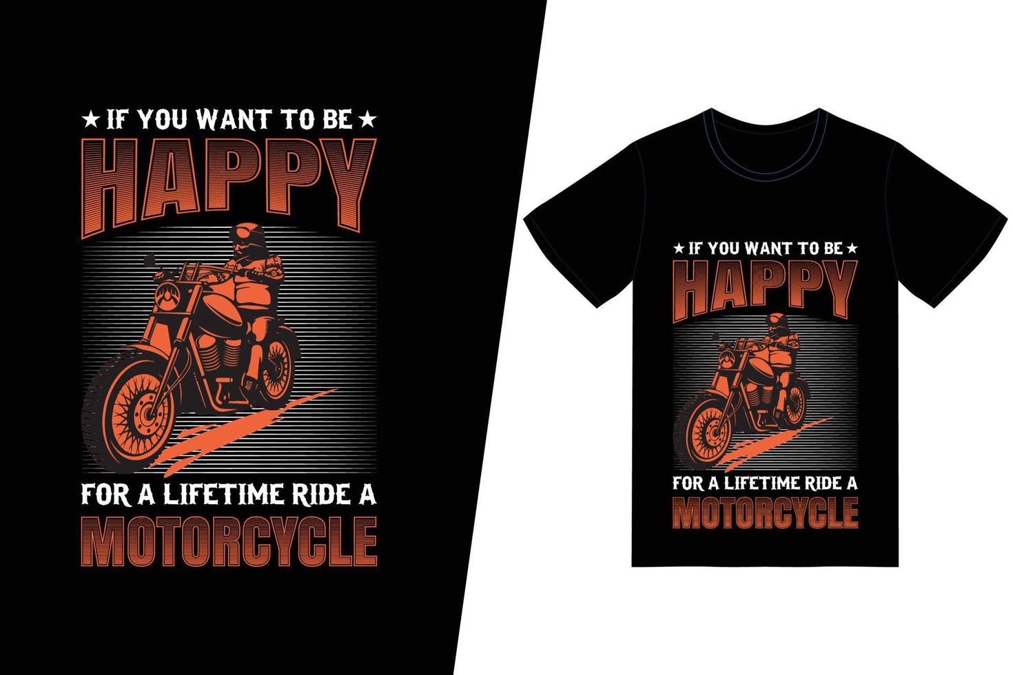 si quieres ser feliz toda la vida, monta un diseño de camiseta de motocicleta. vector de diseño de camiseta de motocicleta. para la impresión de camisetas y otros usos.