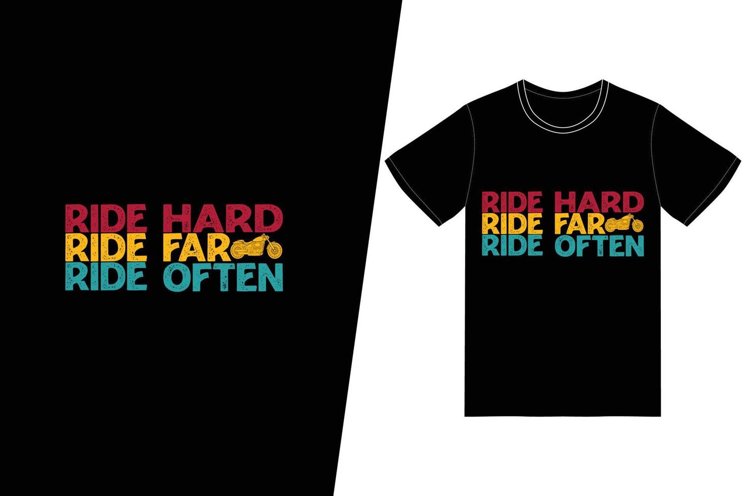 Ride hard, Ride Far, Ride often t-shirt design. Motorcycle t-shirt design vector. For t-shirt print and other uses. vector