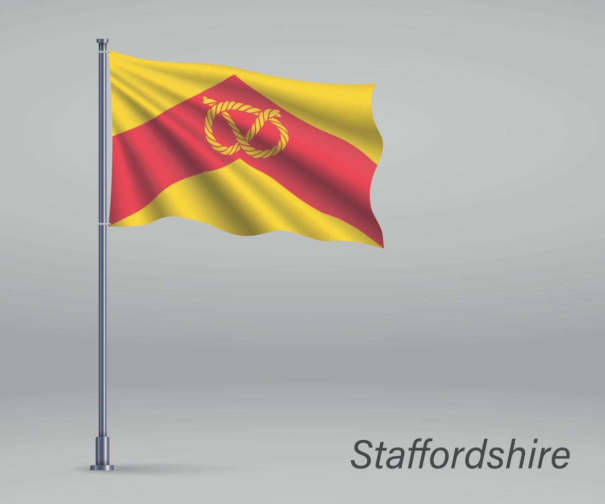 Waving flag of Staffordshire - county of England on flagpole. Te vector