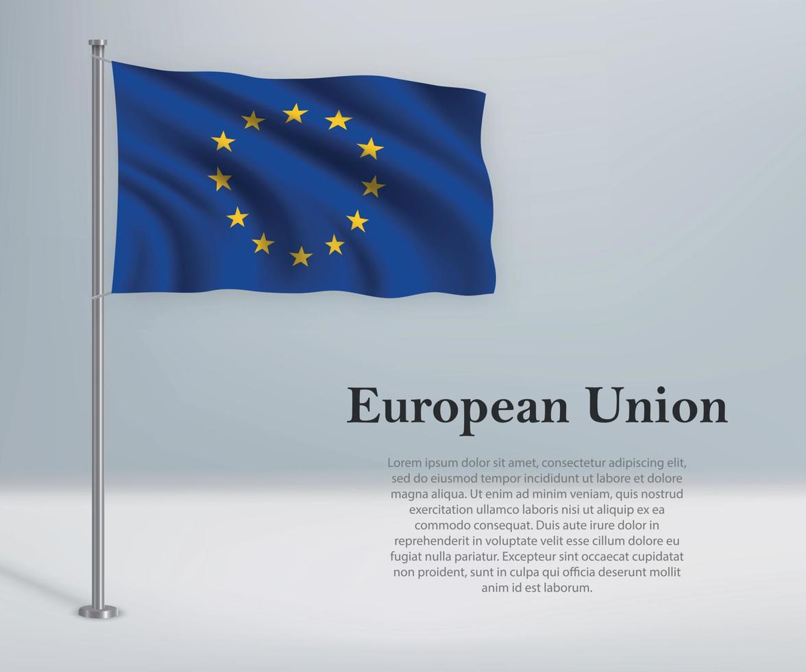 Waving flag of European Union on flagpole. Template for independ vector