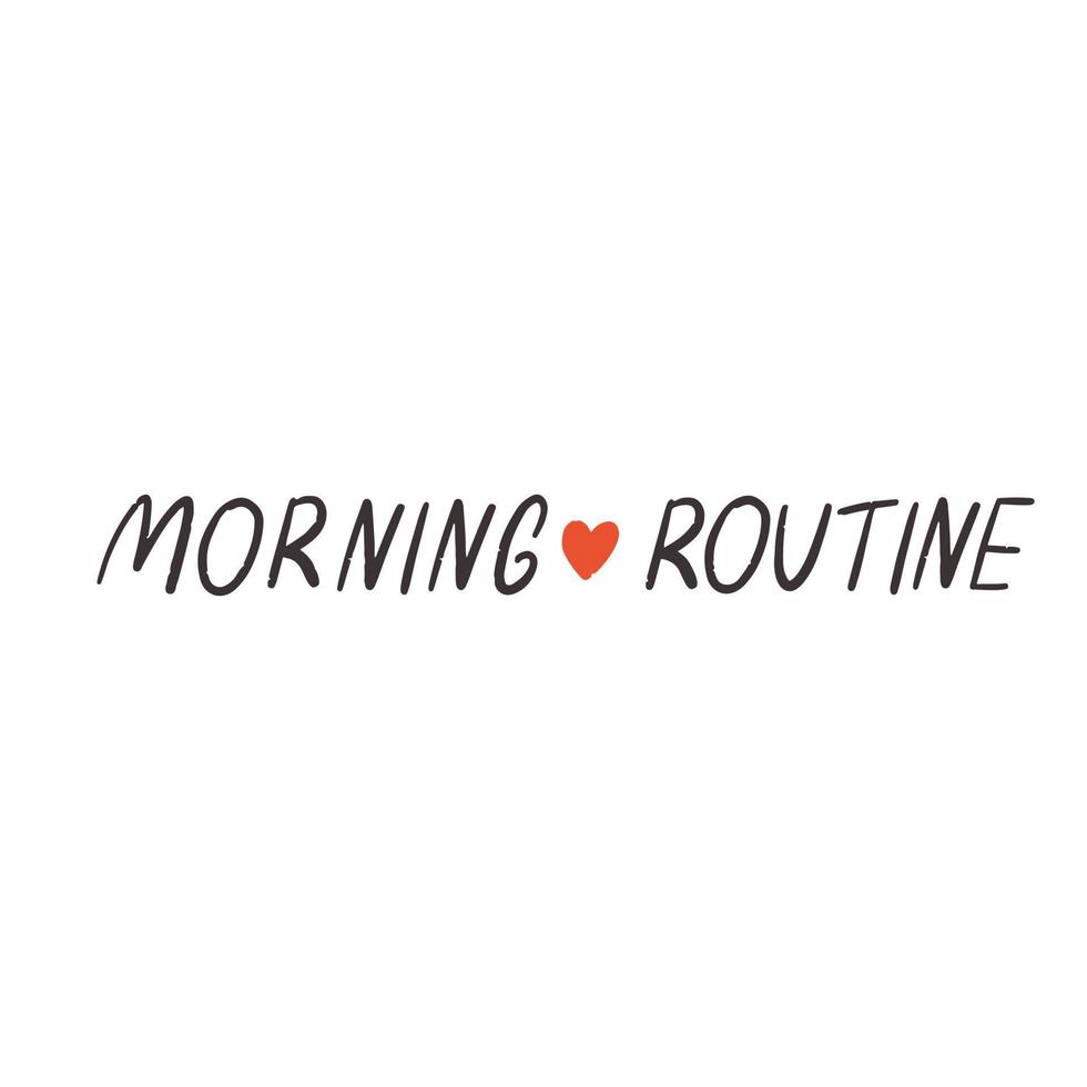 Lettering text morning routine vector