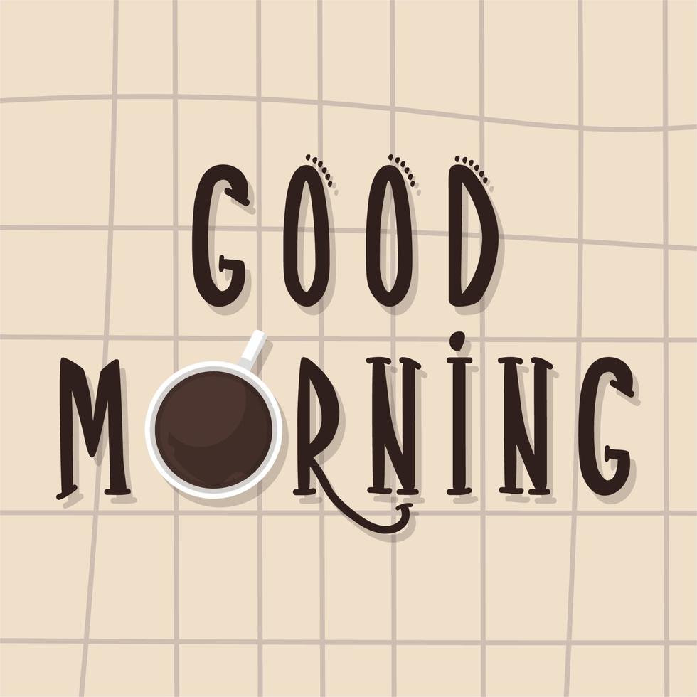 Vector banner, composition, poster with positive text Good morning and cup of coffee top view on abstract nude background. . Vector illustration
