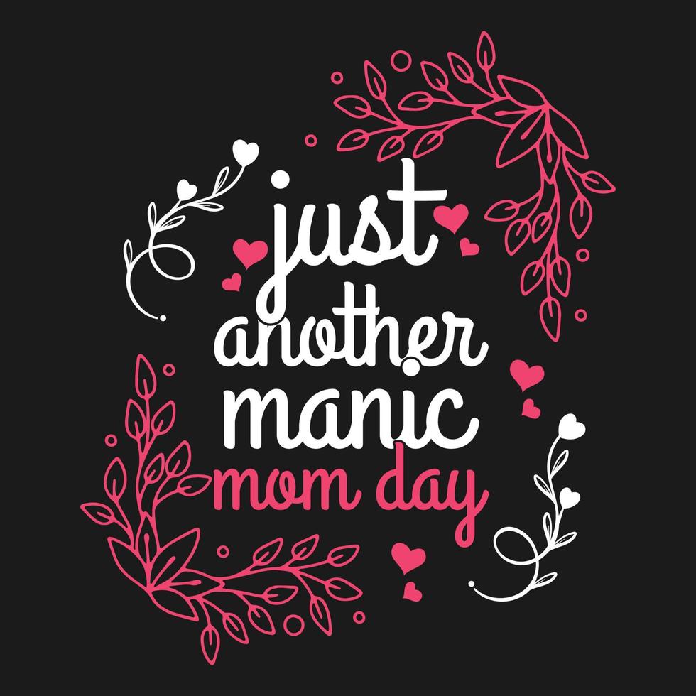 Mother Day Mom Love Vector T shirt