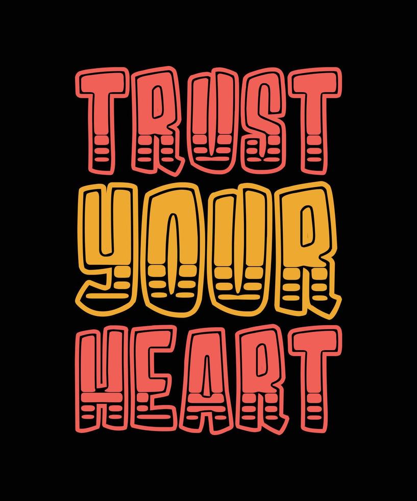 confía en el diseño de camiseta de tipografía de tu corazón vector