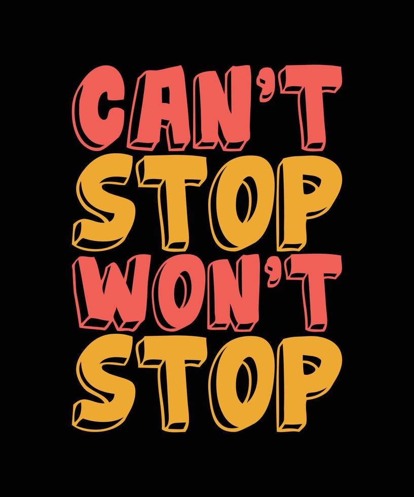 can't stop won't stop lettering quote vector