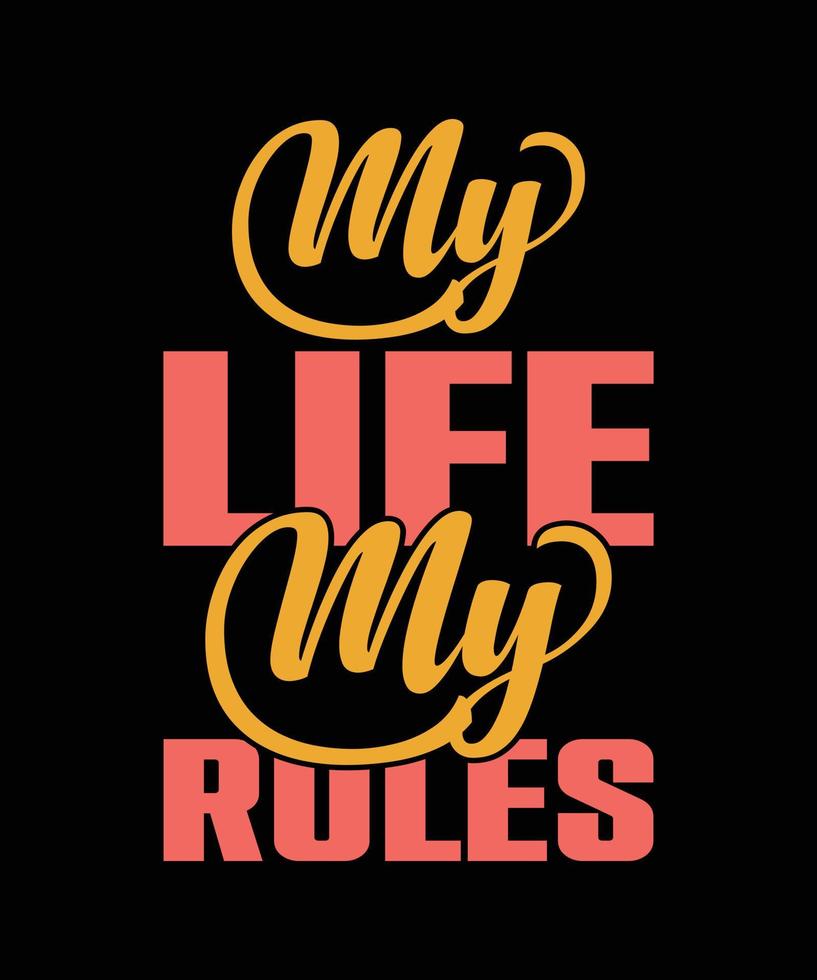 my life my rules typography t-shirt design vector