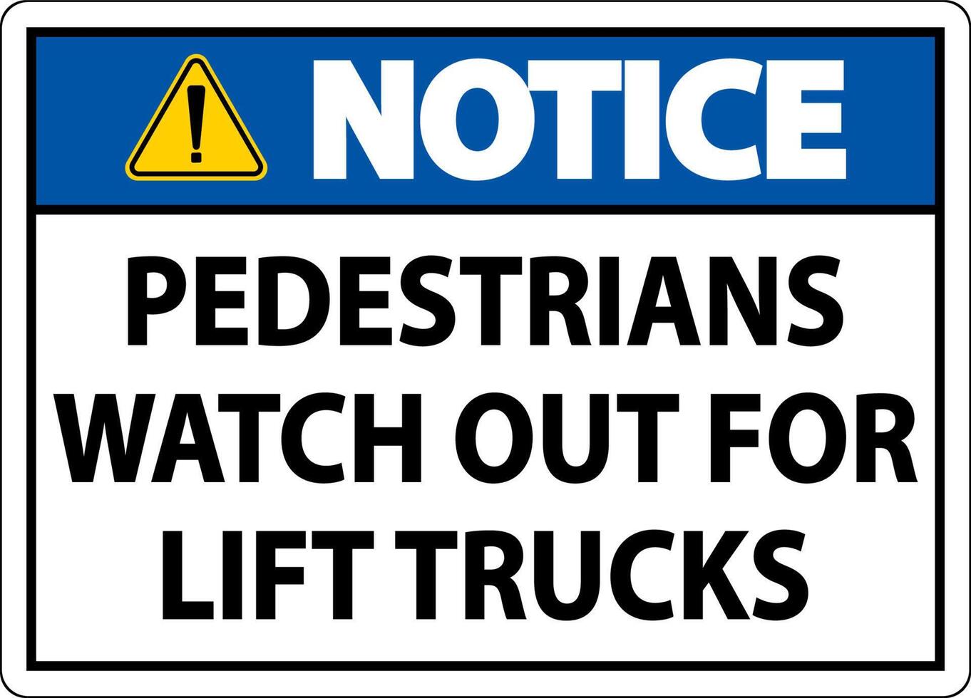 Notice Pedestrians Watch For Lift Trucks Sign On White Background vector
