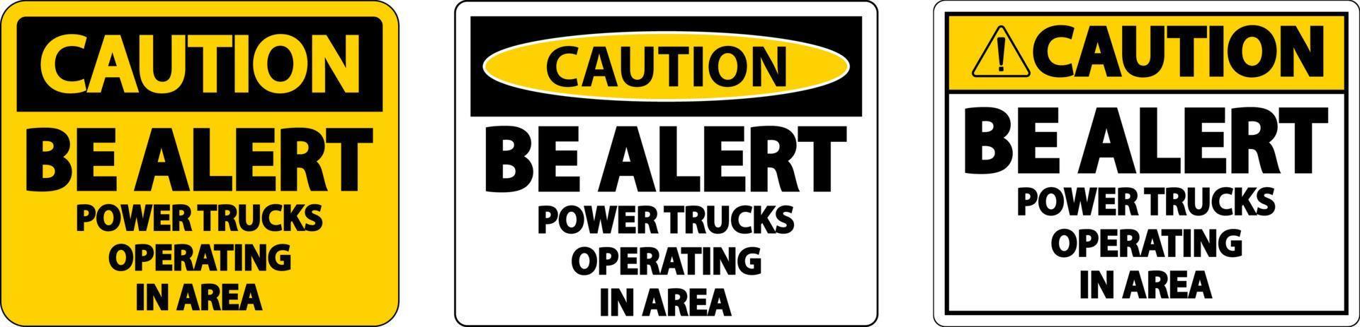 Caution Power Trucks Operating Sign On White Background vector