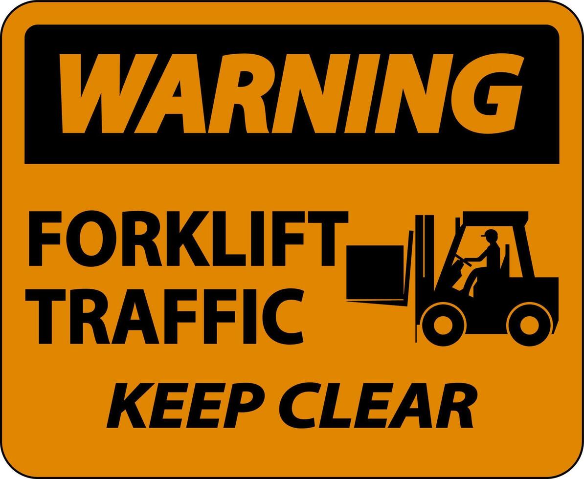 Warning Forklift Traffic Keep Clear Sign On White Background vector