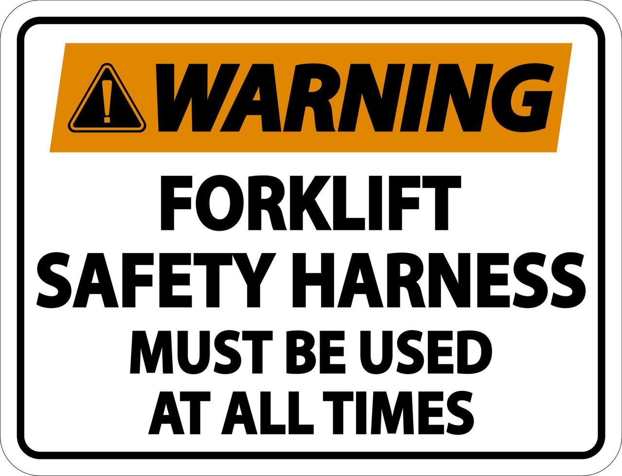 Warning Forklift Safety Harness Sign On White Background vector
