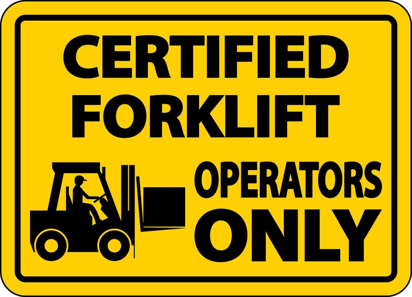 Certified Forklift Operators Only Sign On White Background vector