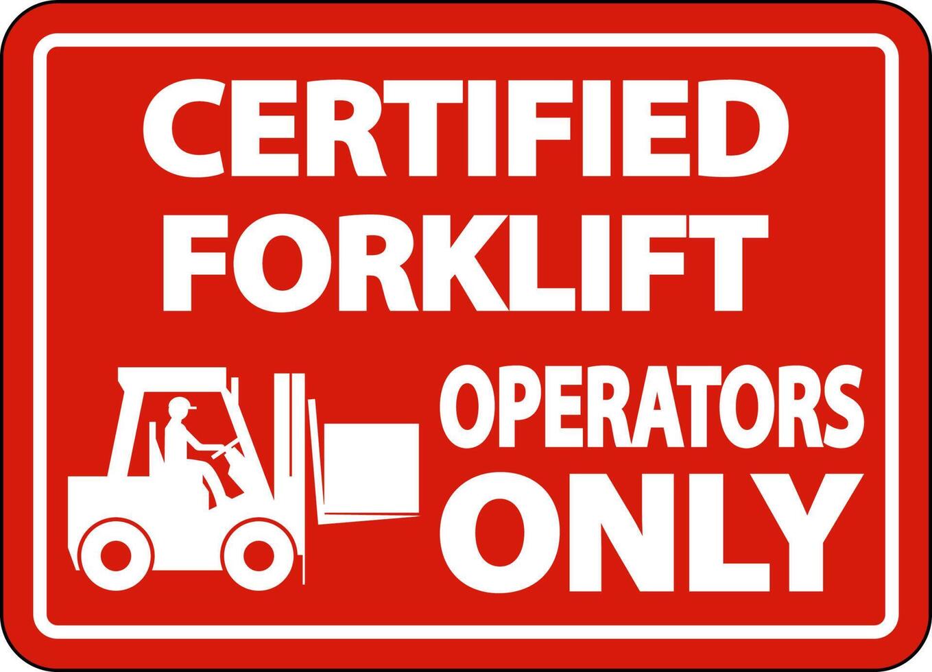 Certified Forklift Operators Only Sign On White Background vector