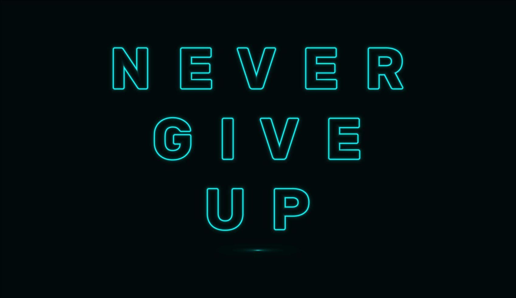 Never give up lettering text with blue neon light isolated on dark background. Vector illustration