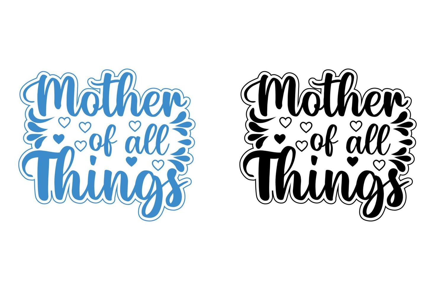 ive vmother of all things mothers day typography creatector art for t shirt, logo, card, template vector