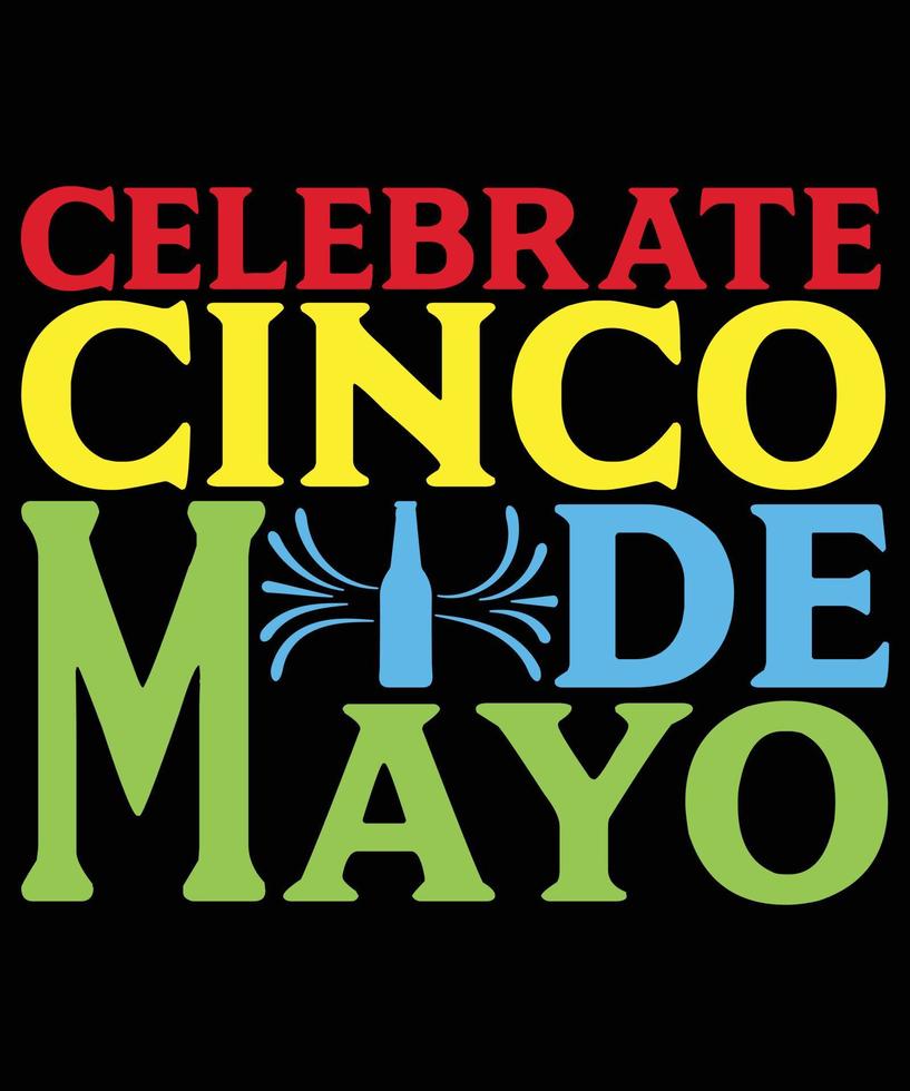 Celebrate Cinco De Mayo Party T-Shirt Design vector