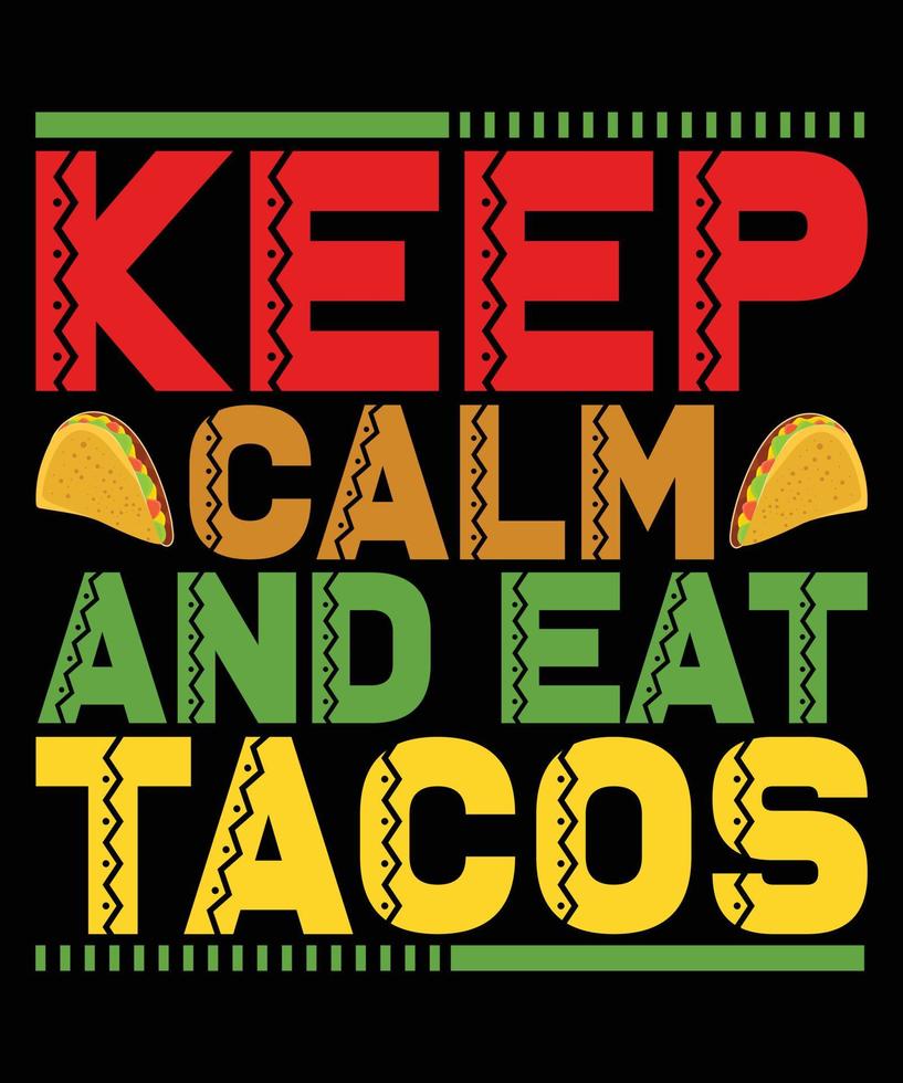 Keep Calm And Eat Tacos Cinco De Mayo T-Shirt vector