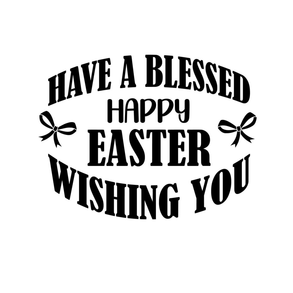 HAAPY A BLESSED HAPPY EASTER WISHING YOU vector