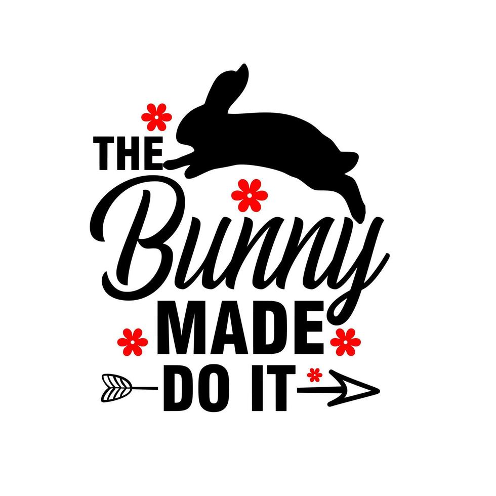 the bunny made do it vector