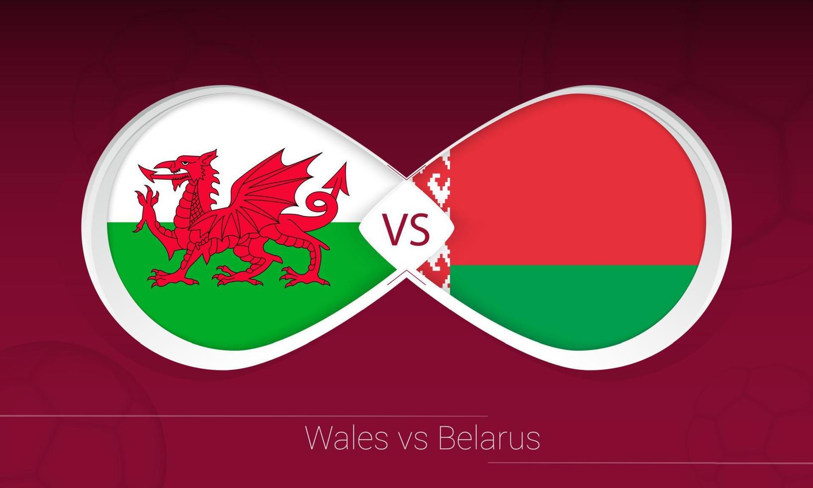 Wales vs Belarus in Football Competition, Group E. Versus icon on Football background. vector