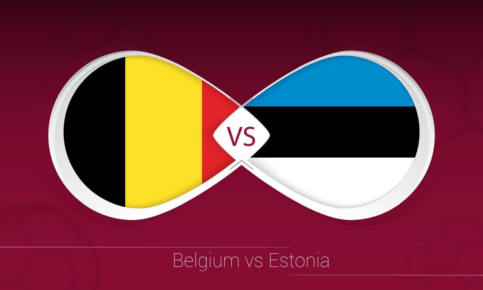 Belgium vs Estonia in Football Competition, Group E. Versus icon on Football background. vector