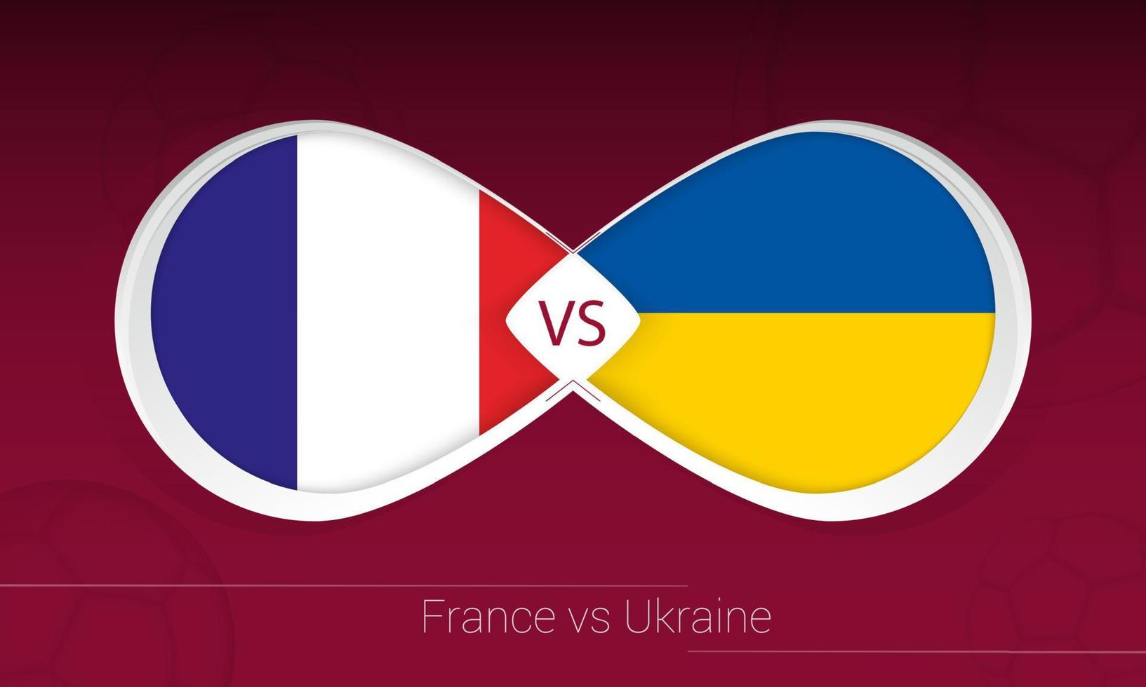 France vs Ukraine in Football Competition, Group D. Versus icon on Football background. vector