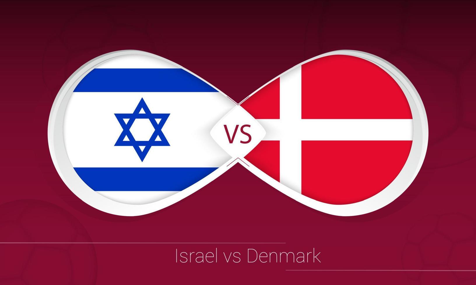 Israel vs Denmark in Football Competition, Group F. Versus icon on Football background. vector