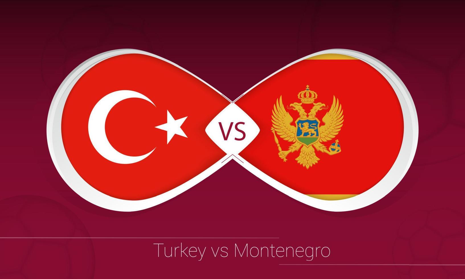 Turkey vs Montenegro in Football Competition, Group G. Versus icon on Football background. vector