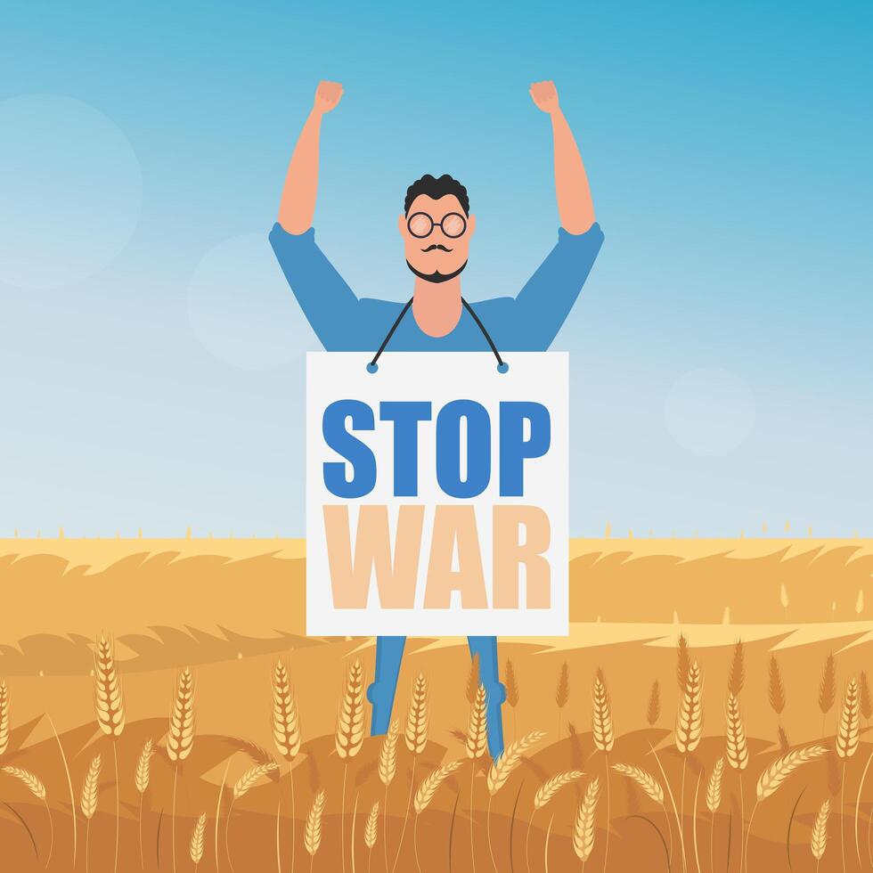 The guy in full growth holds a poster with the inscription Stop the war. Rural landscape with wheat field and blue sky in the background. Vector. vector