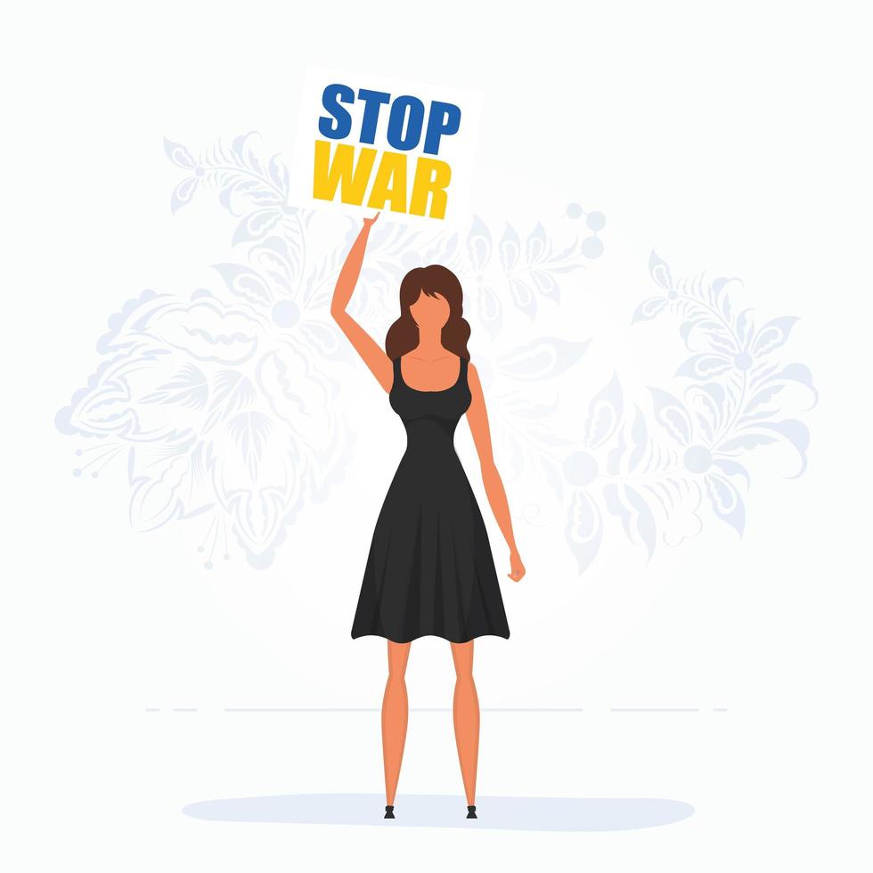 A girl in full growth holds a poster with the inscription Stop the war. Vector illustration.