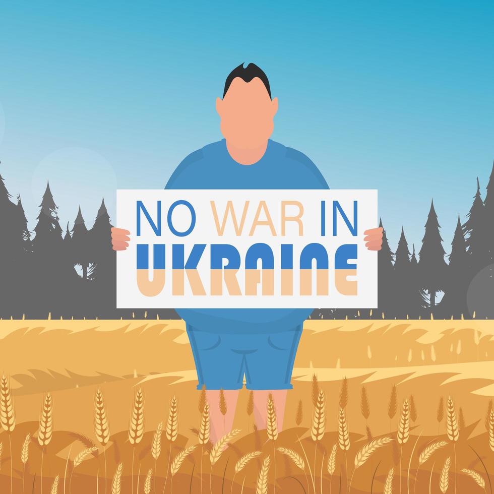The guy in full growth holds a poster with the inscription No to war in Ukraine. Rural landscape with wheat field and blue sky in the background. vector