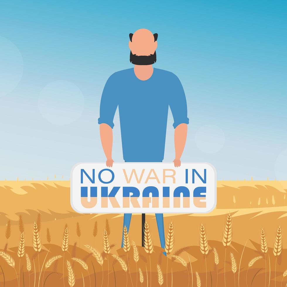 The guy in full growth holds a poster with the inscription No to war in Ukraine. Rural landscape with wheat field and blue sky in the background. vector