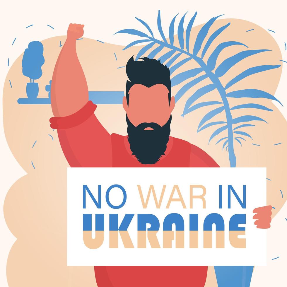 A man holds a banner with the inscription No to war in Ukraine. Banner for peace in Ukraine. Cartoon style. Vector. vector