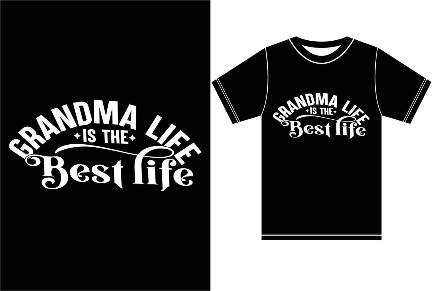 Grandma Life Is The Best Life. Grandma T shirt vector