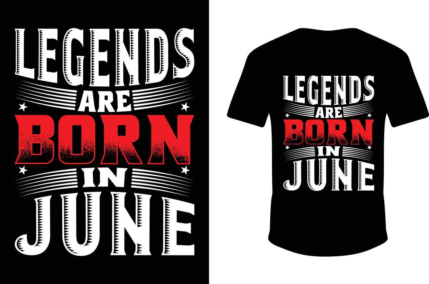 Legends Are Born In June. Legends Born T shirt vector