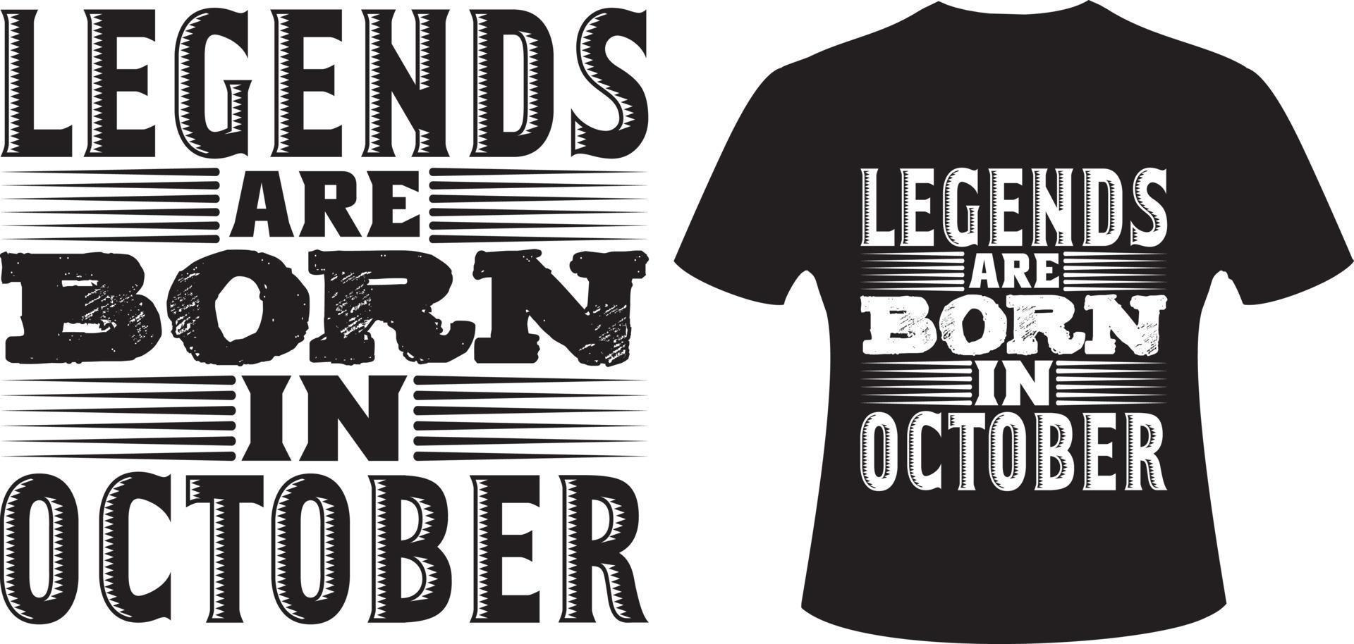 Legends Are Born In October. Legends Born T shirt vector