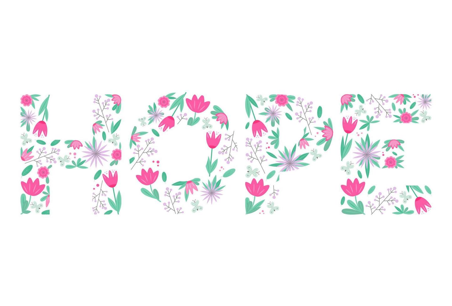 Hope word made of floral pattern. Lettering with flowers vector