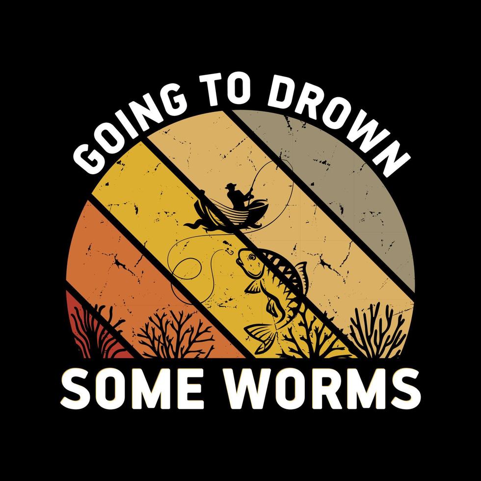 Going To Drown Some worms vector