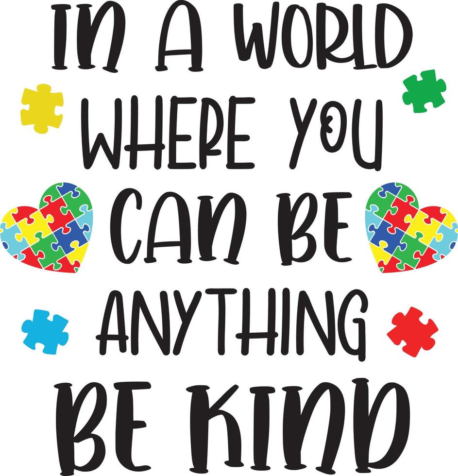 In a World Where You Can Be Anything Be Kind vector