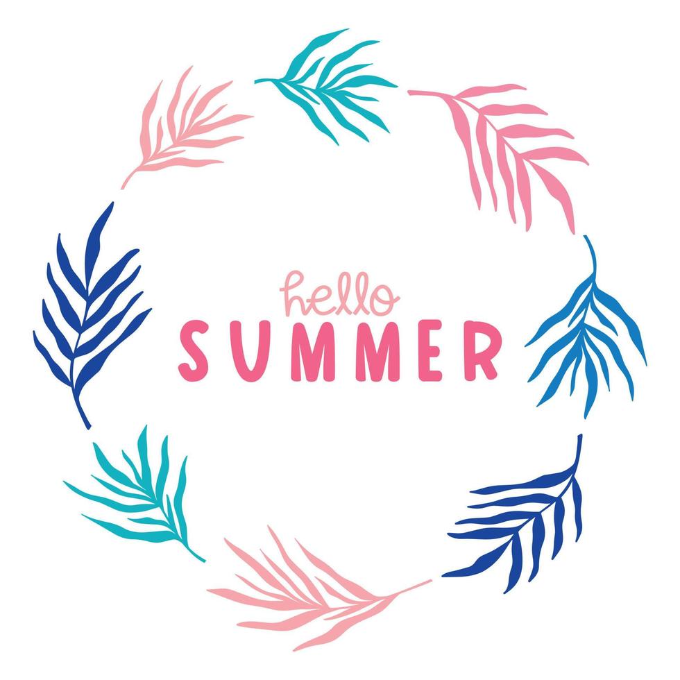 Hello Summer - welcome greeting card. Wreath round frame with colorful bright palm leaves foliage silhouette. Seasonal laurel design. Hand drawn abstract vector palm floral background border isolated.