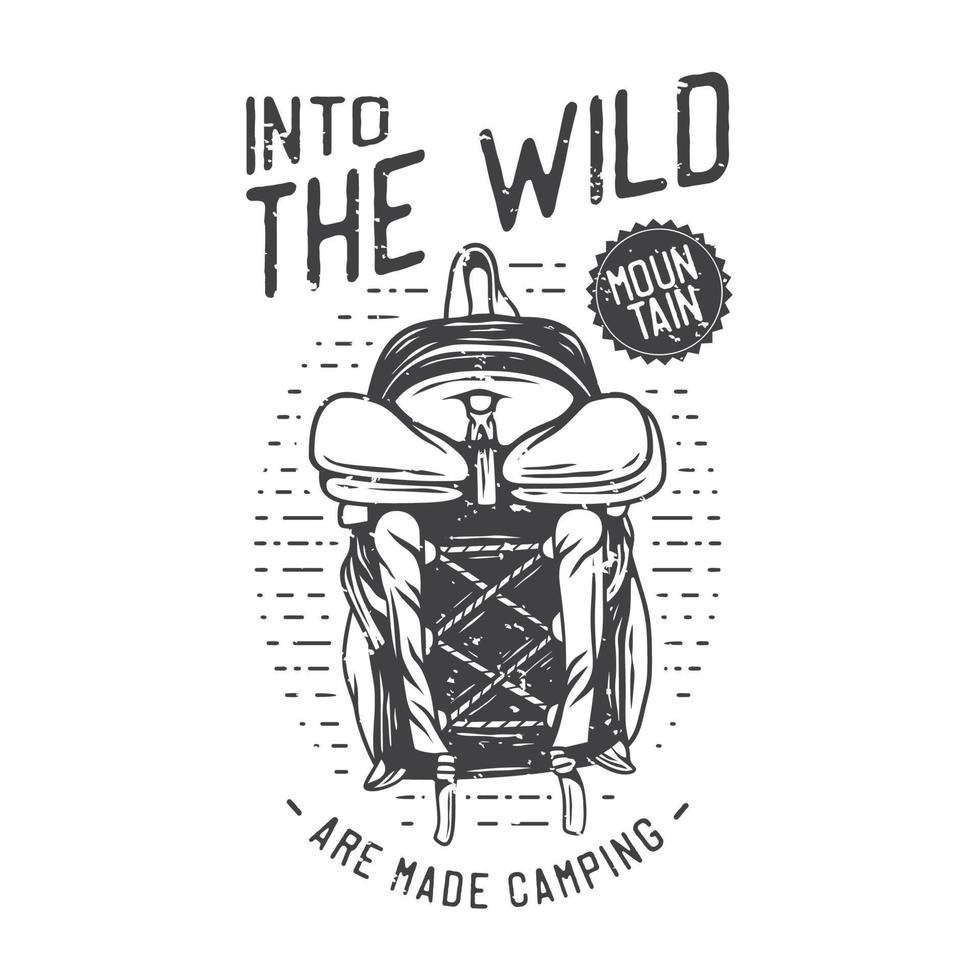 american vintage illustration into the wild are made camping for t shirt design vector