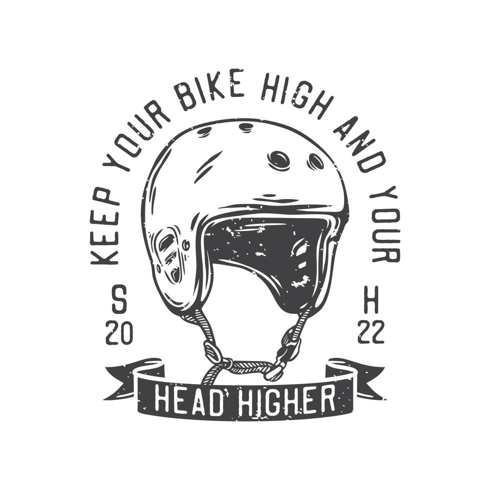 american vintage illustration keep your bike high and your head higher for t shirt design vector