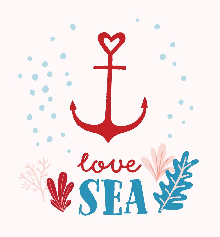 Nautical card design with anchor and phrase Love Sea. Cute hand drawn summer illustration. vector