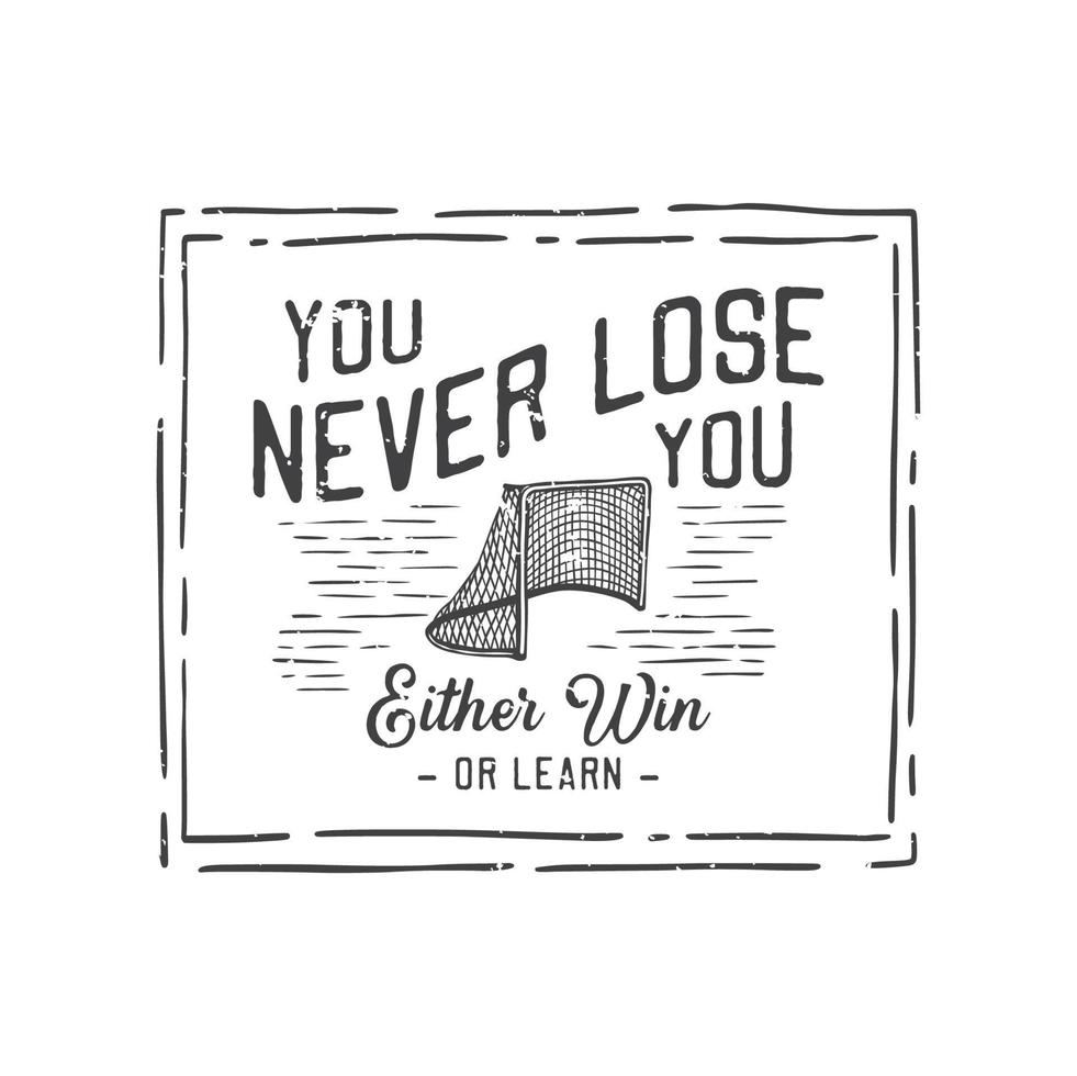 american vintage illustration you never lose you either win or learn for t shirt design vector