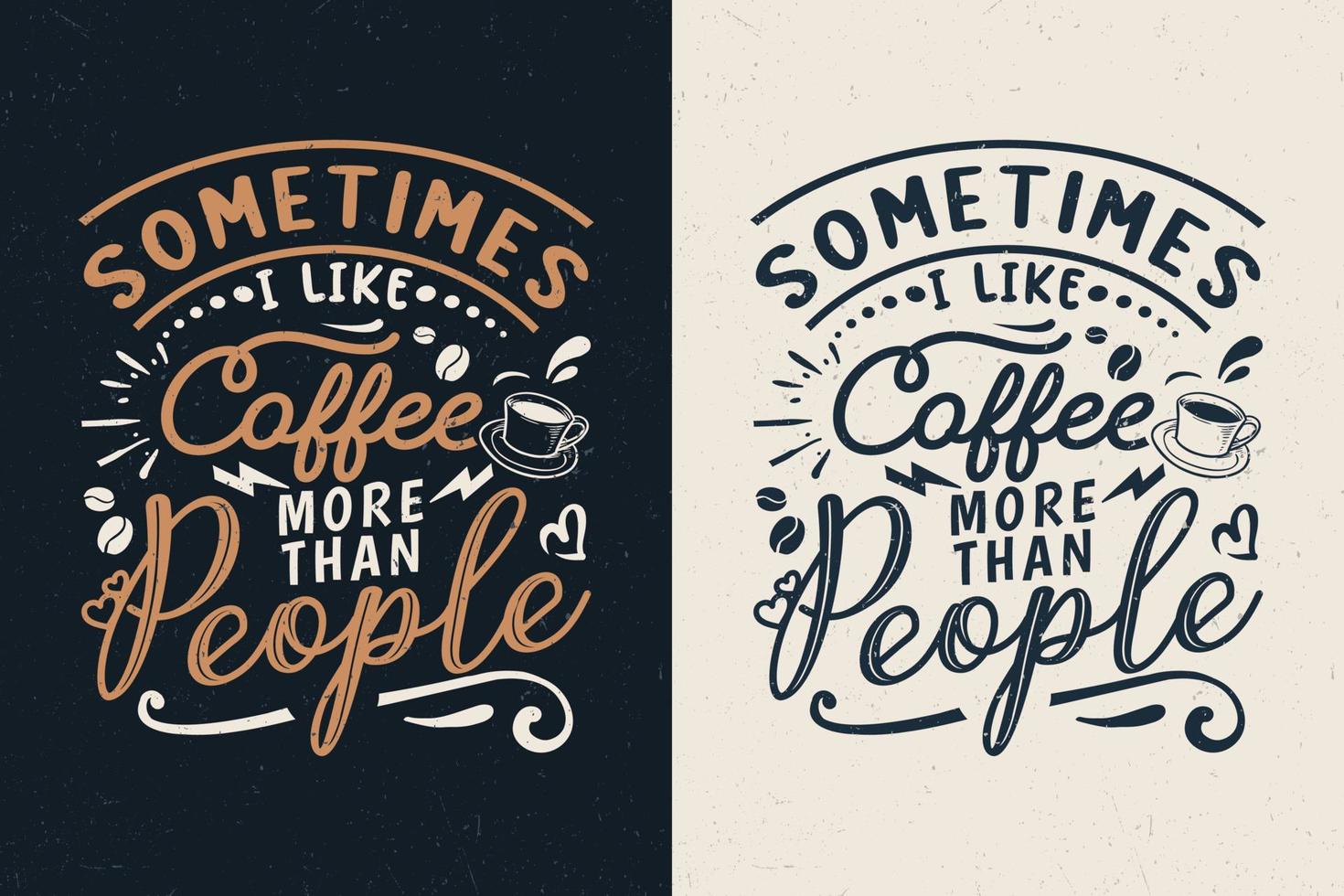 Sometimes I like coffee more than people, Hand drawn coffee typography design, vector