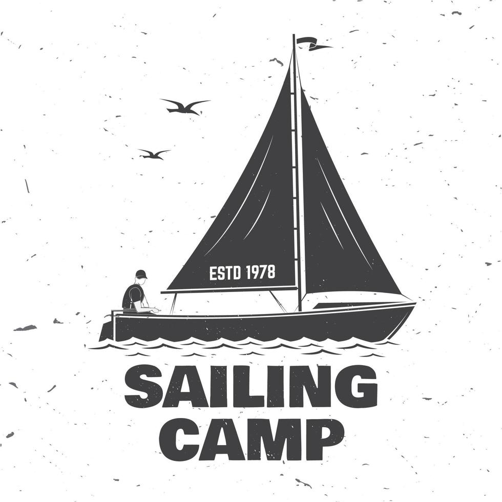 Sailing camp badge. Vector. Concept for shirt, print, stamp or tee. Vintage typography design with man in sailboats silhouette. Sailing on small boat. Ocean adventure. vector